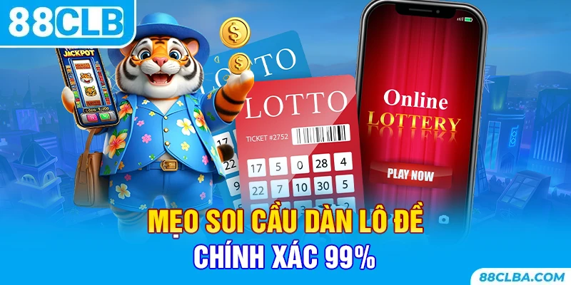 Mẹo soi cầu dàn lô đề chính xác 99%